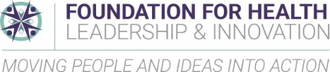 Foundation for Health Leadership & Innovation